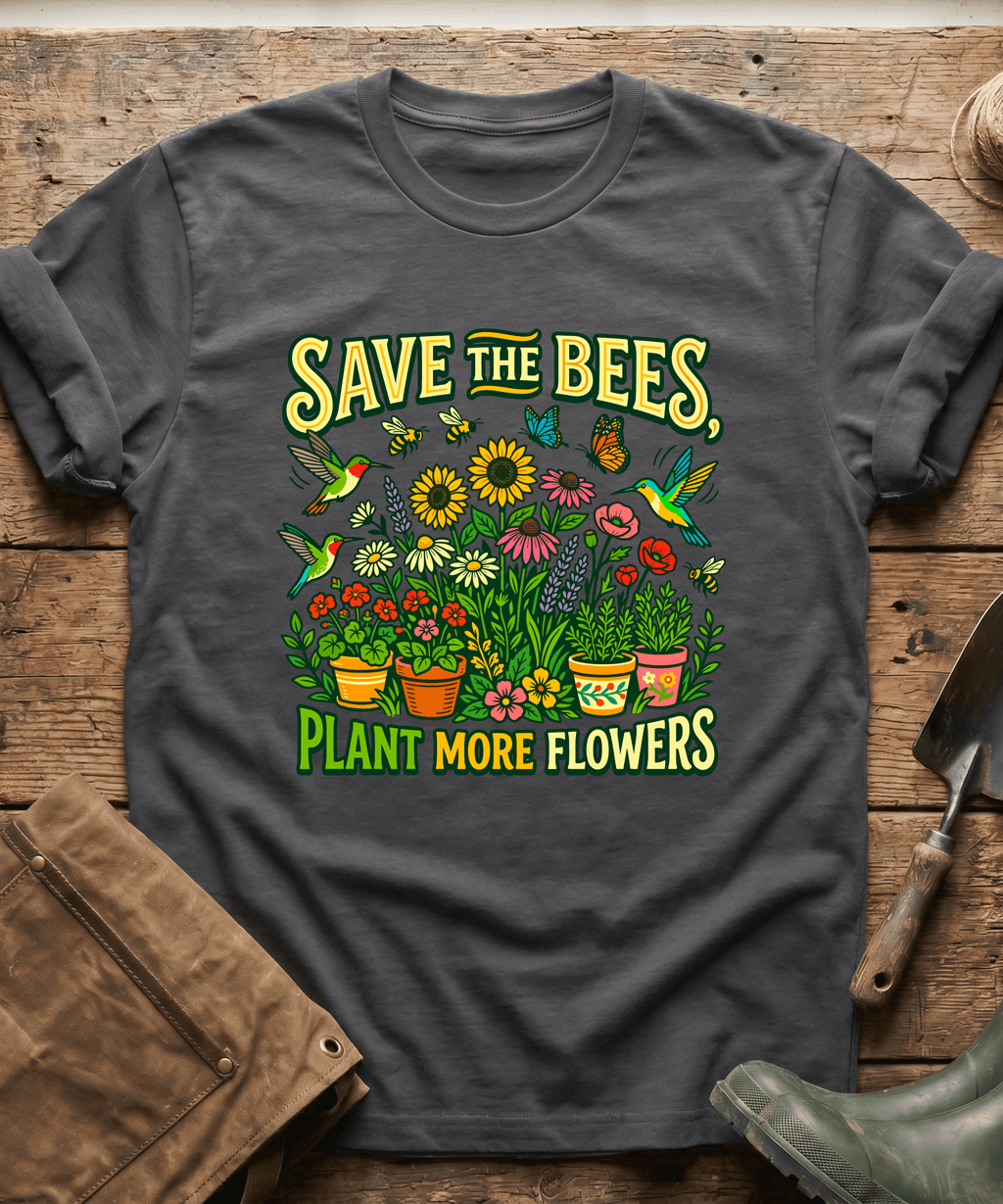 Save The Bees Plant More Flowers T-Shirt
