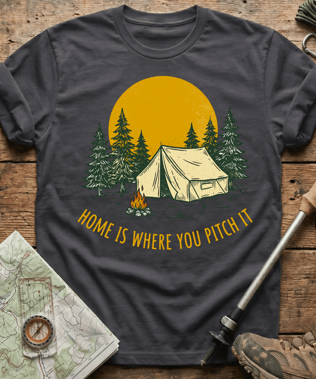 Home Is Where You Pitch It T-shirt