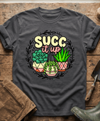 Funny Succ It Up Succulents T-Shirt