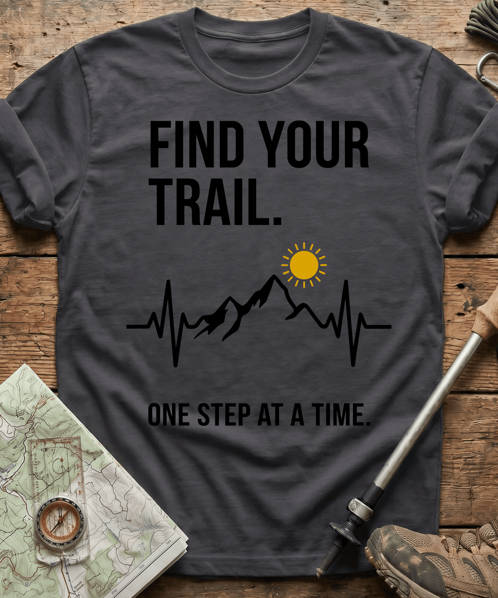 Find Your Trail One Step At A Time T-shirt