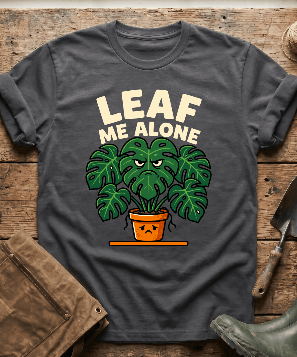 Funny Leaf Me Alone Monstera Plant T-Shirt
