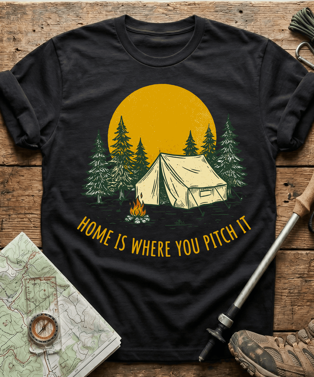 Home Is Where You Pitch It T-shirt