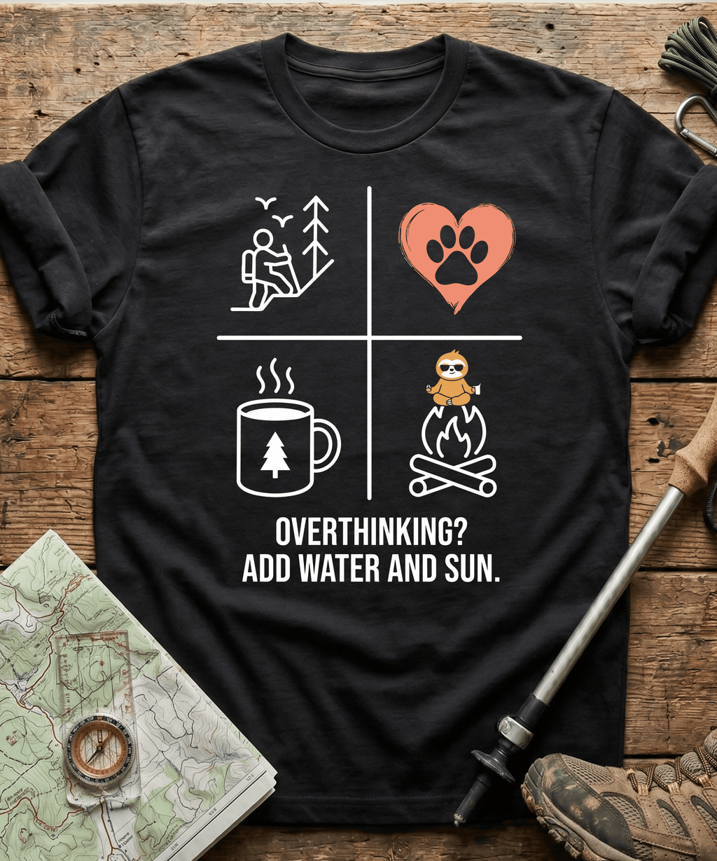 Overthinking? Add Water And Sun T-shirt