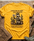 Curator of Dirt Badger Gardening T-Shirt