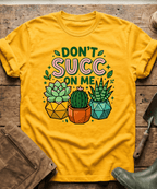 Don't Succ On Me Cactus T-Shirt