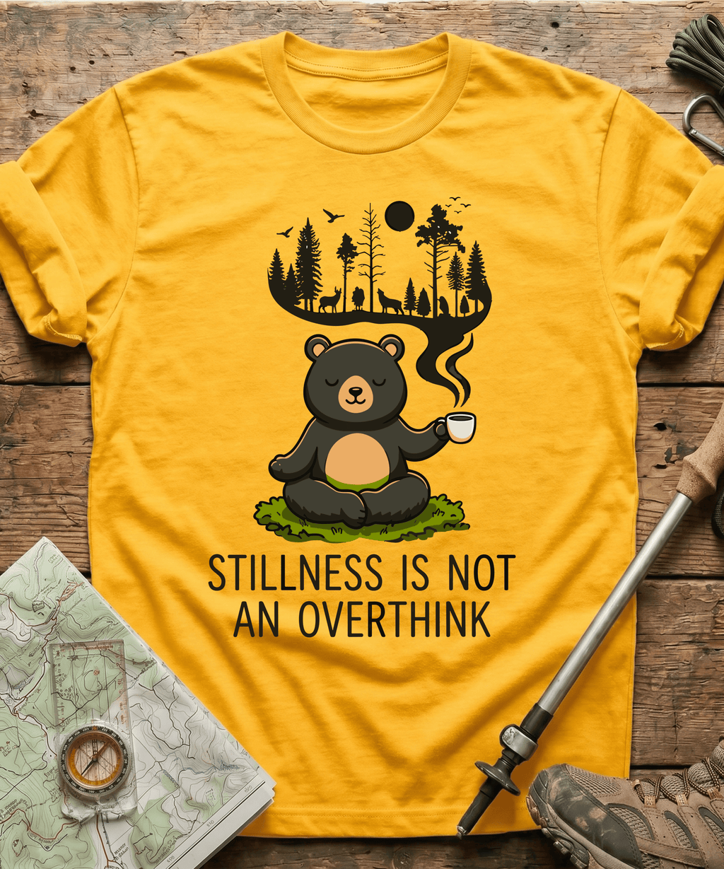 Stillness Is Not An Overthink T-shirt
