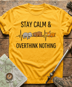 Stay Calm And Overthink Nothing T-shirt