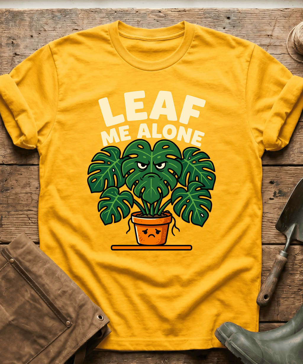 Funny Leaf Me Alone Monstera Plant T-Shirt