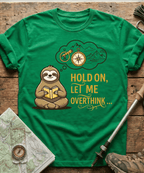 Hold On Let Me Overthink T-shirt