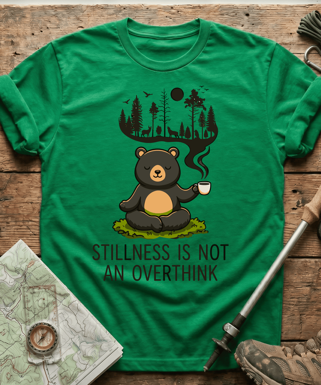 Stillness Is Not An Overthink T-shirt