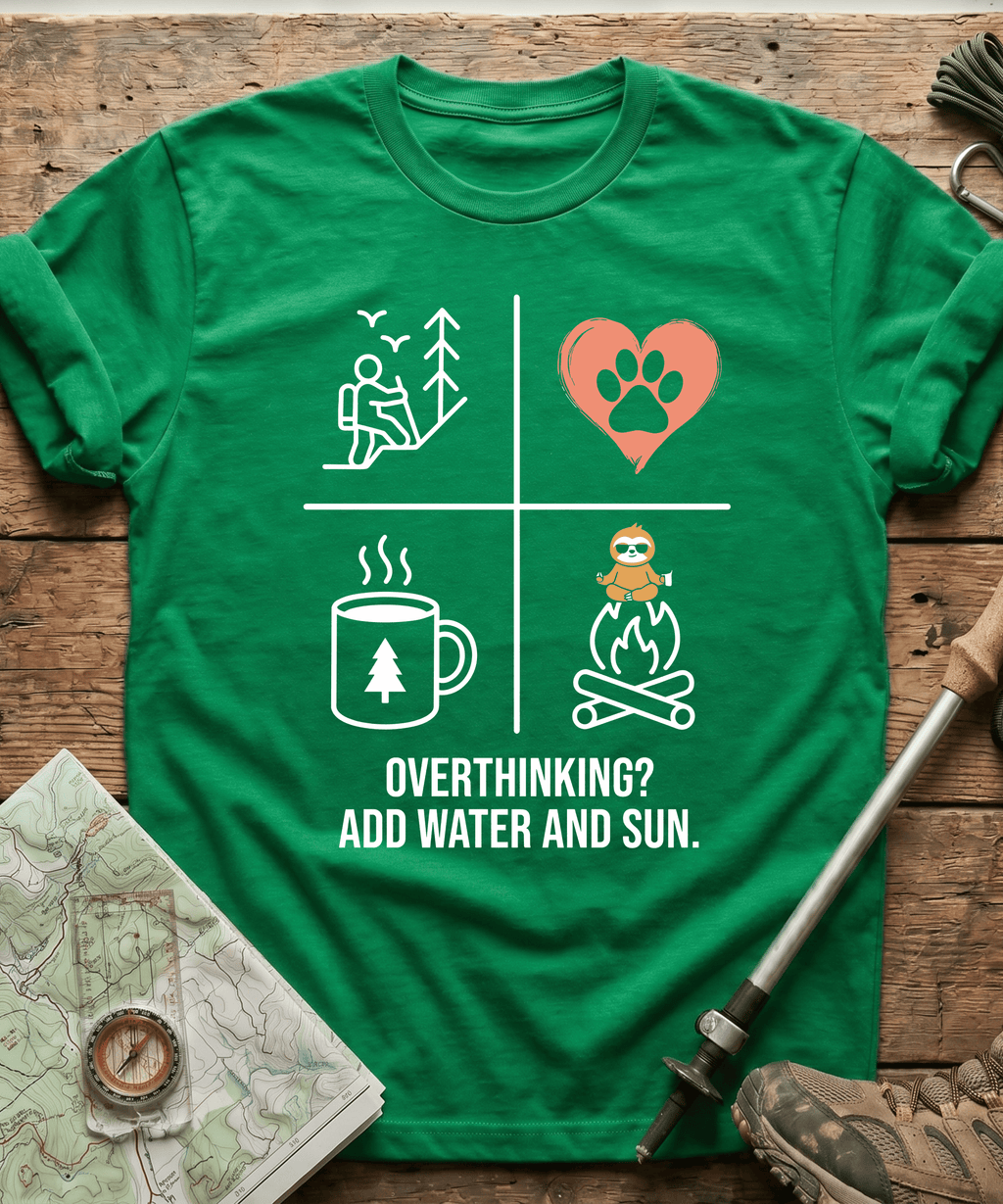 Overthinking? Add Water And Sun T-shirt