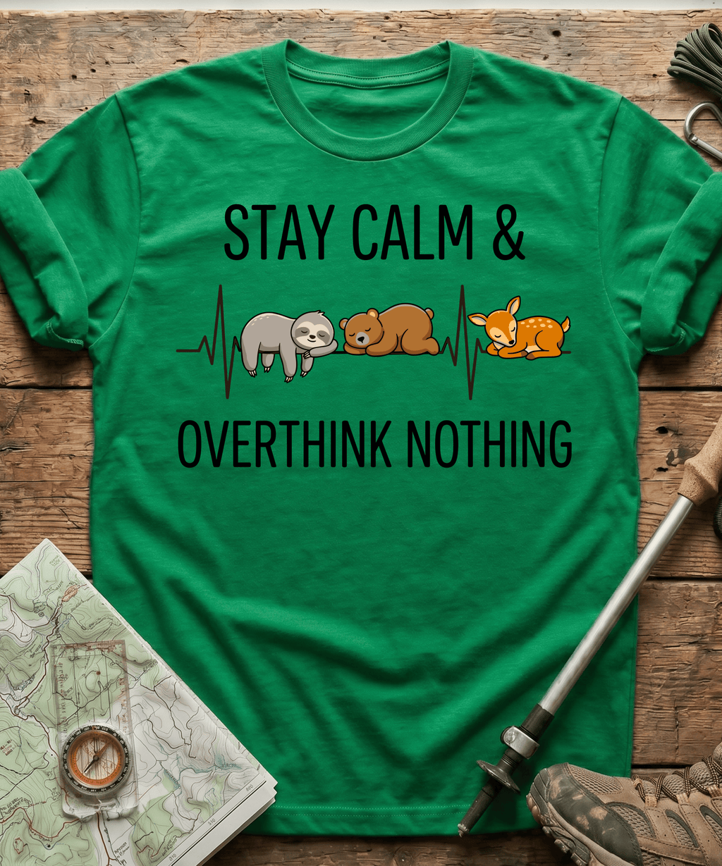 Stay Calm And Overthink Nothing T-shirt