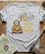 Hold On Let Me Overthink T-shirt
