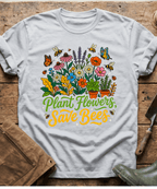 Plant Flowers Save The Bees Gardening T-Shirt