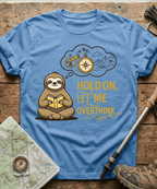 Hold On Let Me Overthink T-shirt