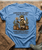 Curator of Dirt Badger Gardening T-Shirt