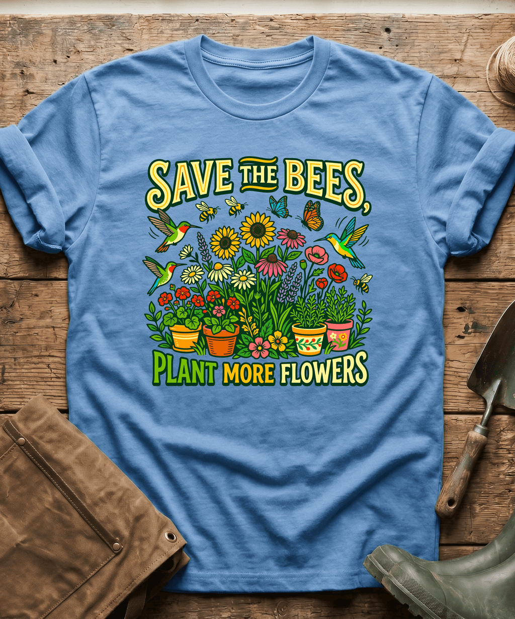 Save The Bees Plant More Flowers T-Shirt