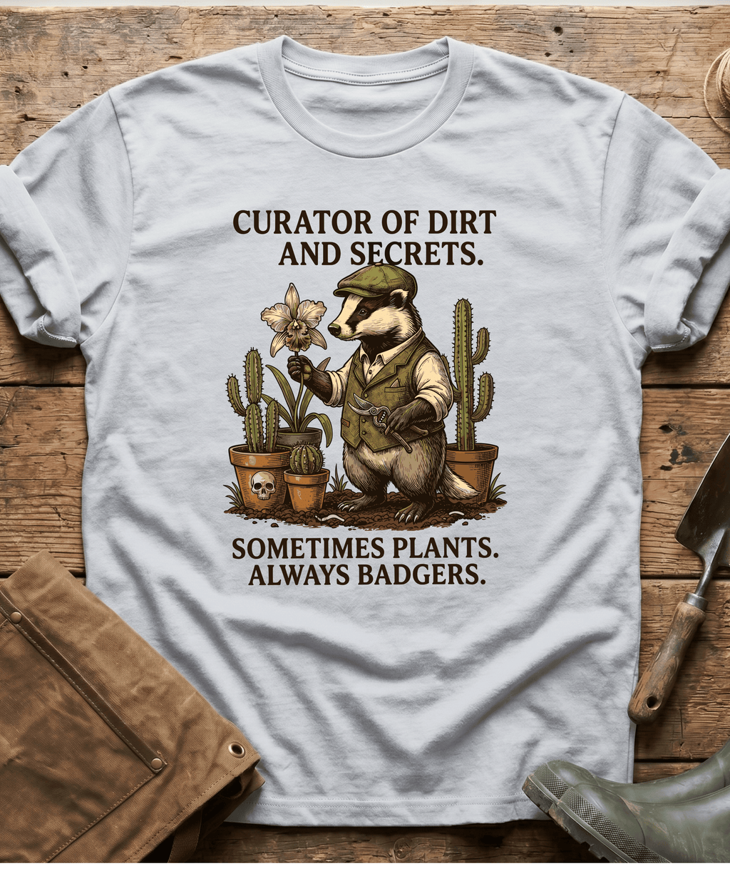 Curator of Dirt Badger Gardening T-Shirt
