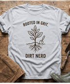 Rooted in Grit Dirt Nerd Gardening T-Shirt