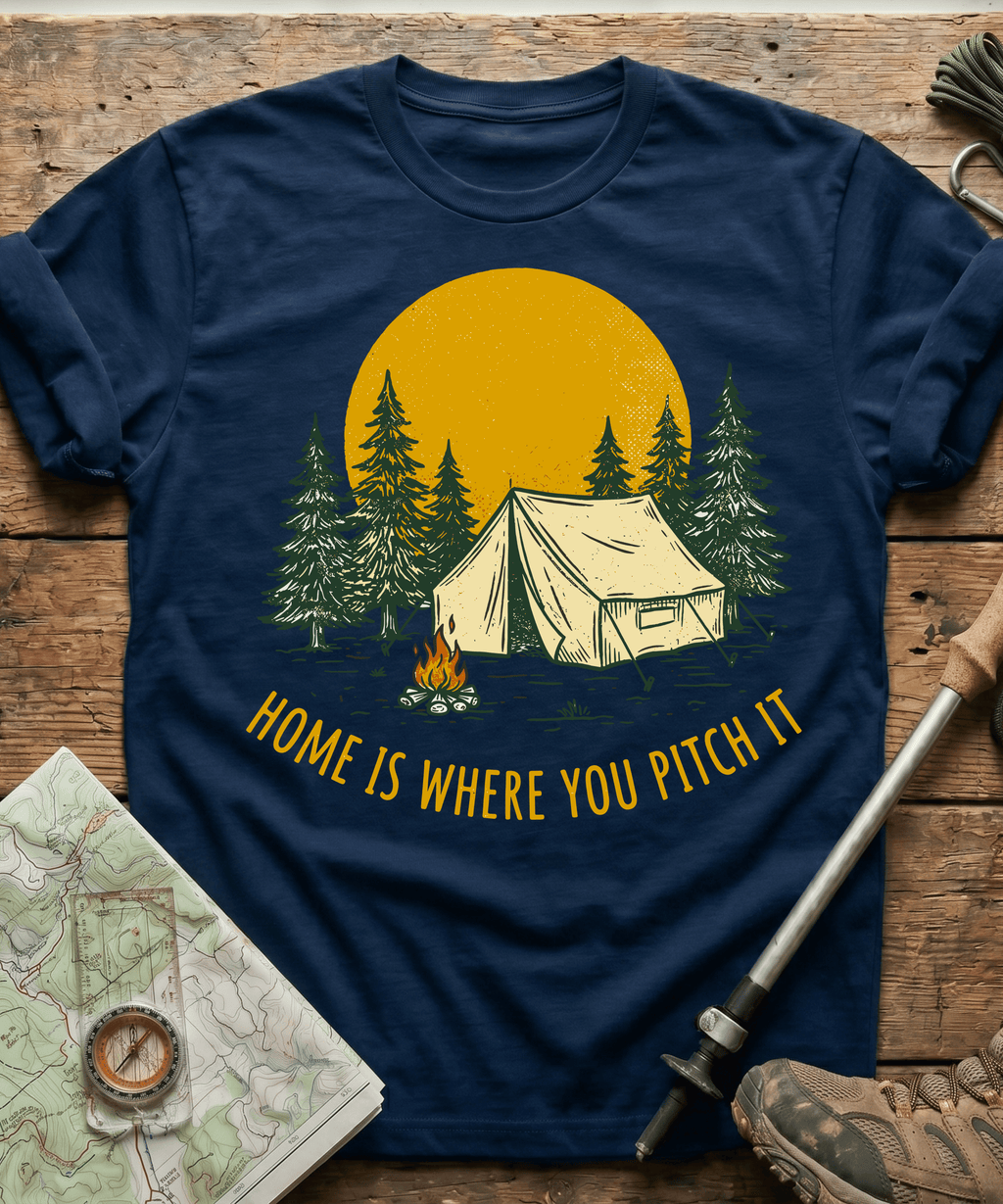 Home Is Where You Pitch It T-shirt