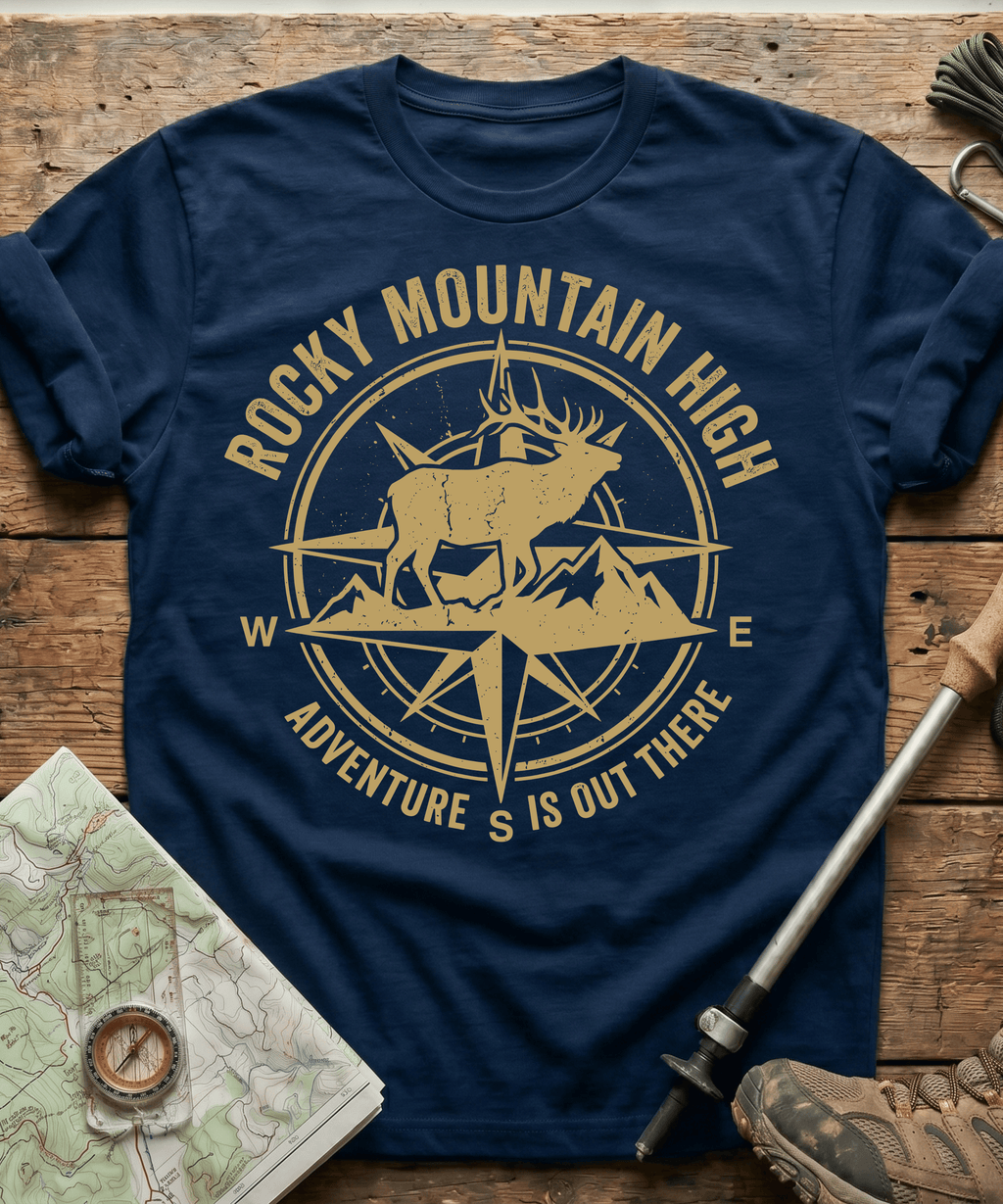 Rocky Mountain High Adventure Is Out There T-shirt