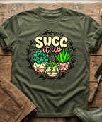 Funny Succ It Up Succulents T-Shirt