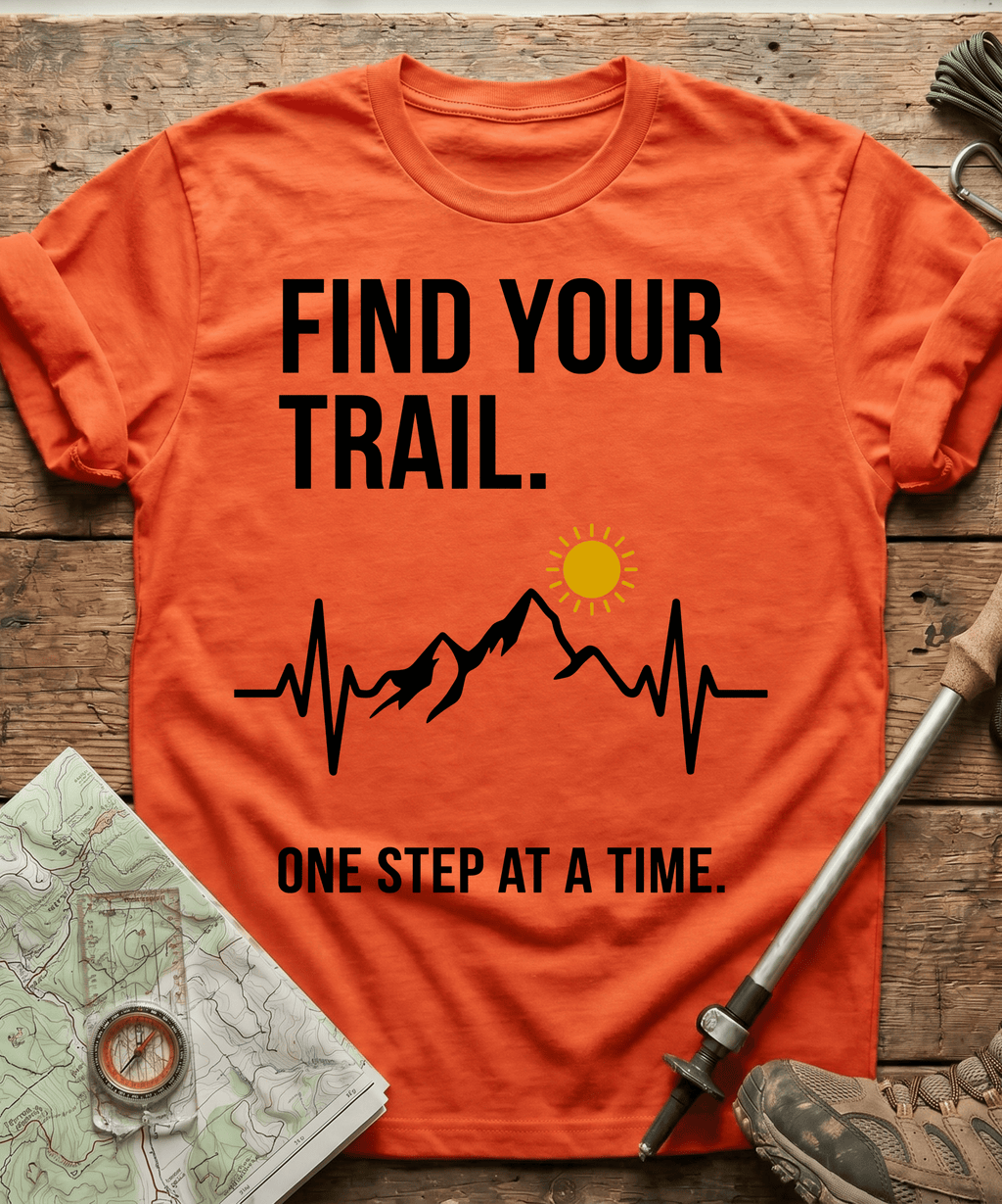 Find Your Trail One Step At A Time T-shirt