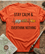 Stay Calm And Overthink Nothing T-shirt