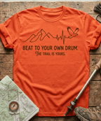 Beat To Your Own Drum The Trail Is Yours T-shirt
