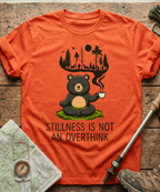 Stillness Is Not An Overthink T-shirt