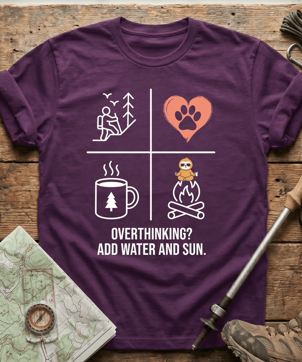 Overthinking? Add Water And Sun T-shirt