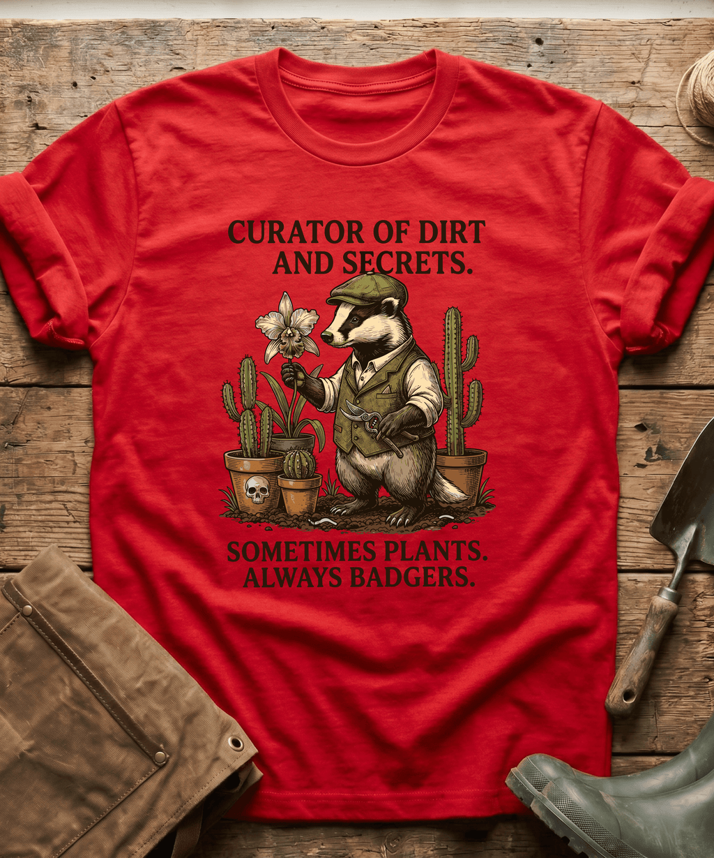 Curator of Dirt Badger Gardening T-Shirt