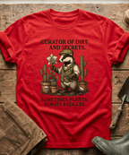 Curator of Dirt Badger Gardening T-Shirt