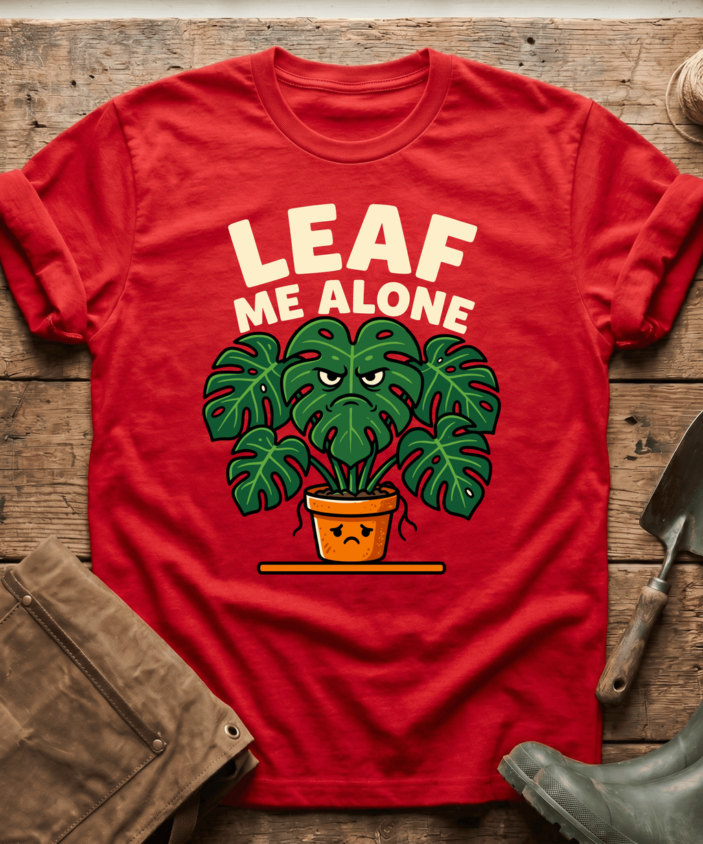 Funny Leaf Me Alone Monstera Plant T-Shirt