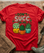 Don't Succ On Me Cactus T-Shirt