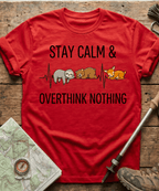 Stay Calm And Overthink Nothing T-shirt