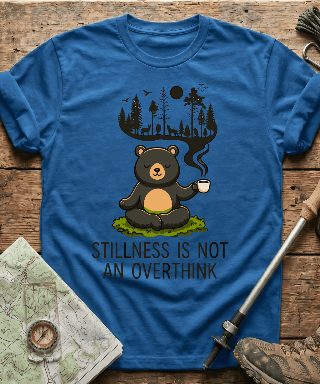 Stillness Is Not An Overthink T-shirt
