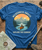 Wilderness Awaits Explore The Current T-shirt