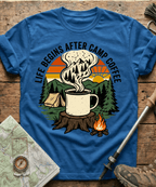Life Begins After Camp Coffee T-shirt