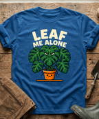 Funny Leaf Me Alone Monstera Plant T-Shirt
