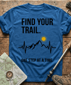 Find Your Trail One Step At A Time T-shirt