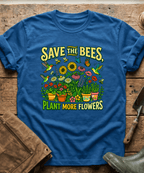 Save The Bees Plant More Flowers T-Shirt