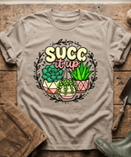 Funny Succ It Up Succulents T-Shirt