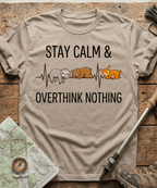 Stay Calm And Overthink Nothing T-shirt