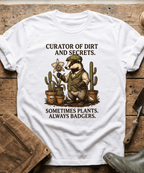 Curator of Dirt Badger Gardening T-Shirt