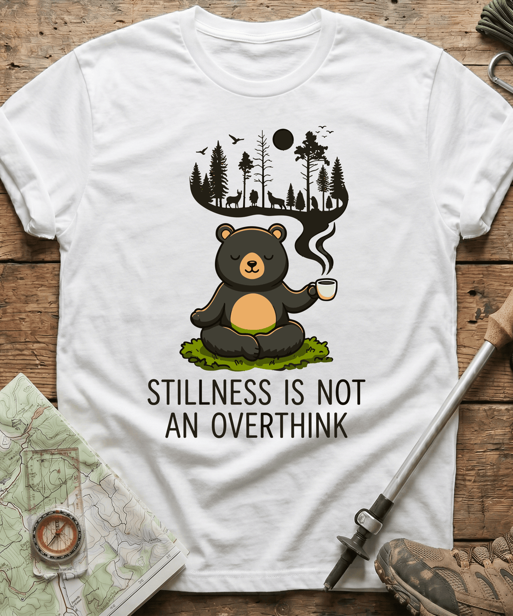 Stillness Is Not An Overthink T-shirt