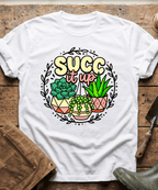 Funny Succ It Up Succulents T-Shirt