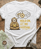 Hold On Let Me Overthink T-shirt